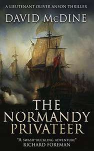 David McDine - The Normandy Privateer: A thrilling naval adventure with Lieutenant Oliver Anson Kindle Edition