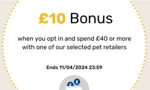£10 Bonus when you opt in and spend £40+ | National Pet Day |