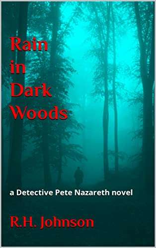 Crime Thriller - R.H. Johnson - Rain in Dark Woods Kindle Edition