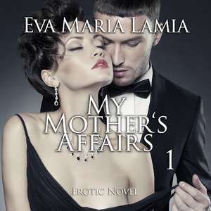 My Mother's Affairs | Erotic Novel Audiobook