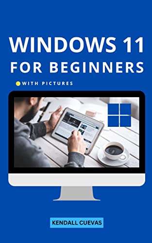 Windows 11 For Beginners With Pictures: User-Friendly & Comprehensive Guide For Seniors Kindle Edition - Now Free @ Amazon
