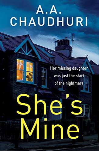 UK Thriller - A. A. Chaudhuri - She's Mine Kindle Edition