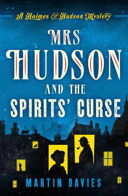 Sherlock Holmes - Mrs Hudson and the Spirits' Curse (A Holmes & Hudson Mystery Book 1) Kindle Edition