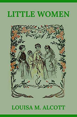(A Classic Novel Of Louisa May Alcott) - Little Women: The Original 1868 Edition Kindle Edition - Preorder Free @ Amazon