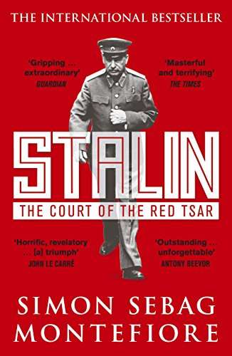 Stalin: The Court of the Red Tsar - Simon Sebag Montefiore - Kindle Edition - 99p