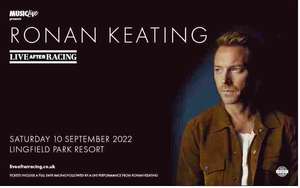 Ronan Keating (10th September) - Free race day tickets and after racing shows Lingfield Park Resort (£6.50 admin fee) at Show Film First