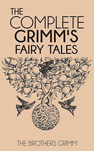 The Complete Grimm's Fairy Tales (Illustrated) Kindle Edition - Now Free @ Amazon