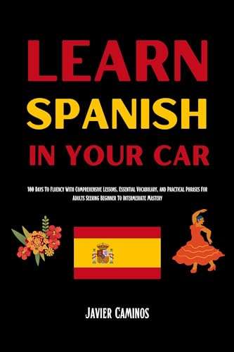 Learn Spanish - 2 Books - Javier Caminos - Learn Spanish In Your Car + Learn Conversational Spanish In Your Car KIndle Editions