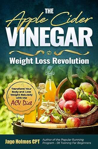 The Apple Cider Vinegar Weight Loss Revolution: Transform Your Body and Lose Weight Naturally - Kindle Edition