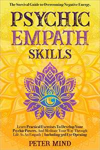 Overcome Negative Energy, especially useful if you're a Psychic Empath - Kindle Edition