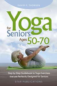 Yoga for Seniors Ages 50-70: Step by Step Guidebook Kindle edition - Now Free @ Amazon