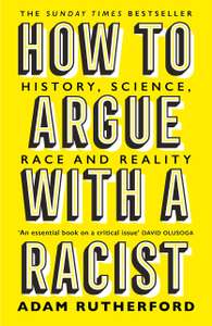 How to Argue With a Racist: History, Science, Race and Reality - Kindle Edition