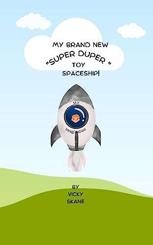 My Brand New Super Duper Toy Spaceship - Kindle Edition