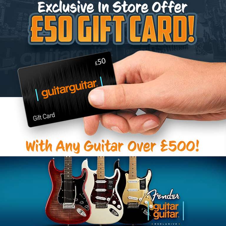 Get a £50 Gift Card When Buying Any Guitar Over £500 This Weekend @ GuitarGuitar Birmingham