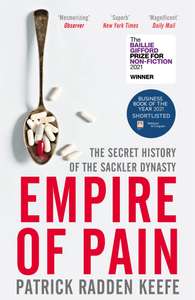 Empire of Pain: The Secret History of the Sackler Dynasty - Kindle Edition