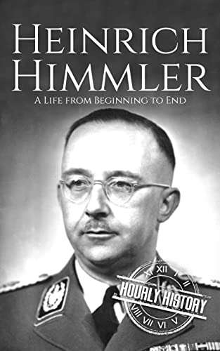 Heinrich Himmler: A Life from Beginning to End (World War 2 Biographies) Kindle FREE @ Amazon
