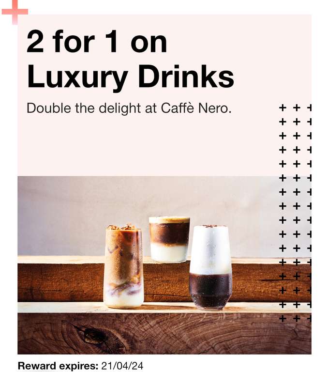 2 For 1 Luxury Drinks at Caffe Nero Via Three Rewards Price range is £4.40-£4.75
