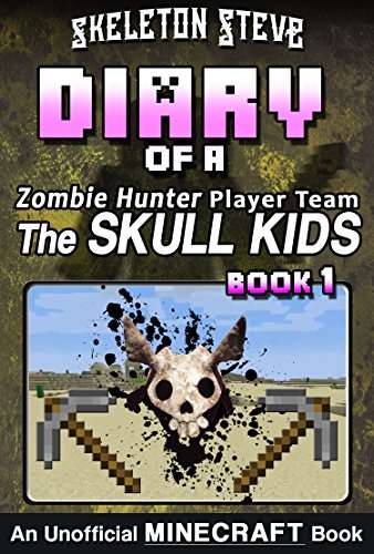 Minecraft Diary of a Zombie Hunter Player Team 'The Skull Kids' Free kindle book @ Amazon
