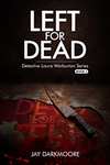 Left For Dead: A British Crime Thriller (Detective Laura Warburton Book 1) by Jay Darkmoore (+ 2 more) - Kindle Book