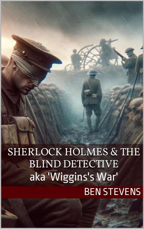 Sherlock Holmes & the Blind Detective: (aka 'Wiggins's War' ) Kindle Edition