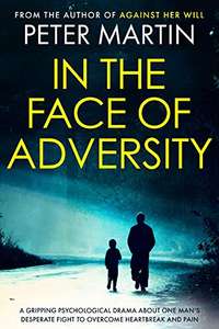 In the Face of Adversity: A Psychological Drama by Peter Martin - Kindle Edition