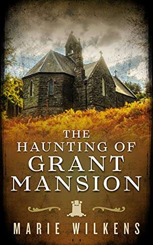 Mystery and Horror Thriller - The Haunting of Grant Mansion Kindle Edition - Now Free @ Amazon