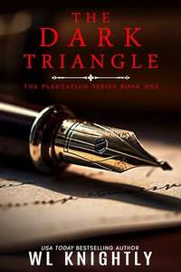 Crime Thriller - WL Knightly - The Dark Triangle (The Plantation Series Book 1) Kindle Edition