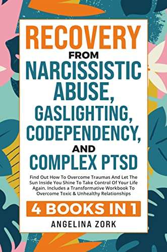 Recovery From Narcissistic Abuse, Gaslighting, Codependency, And Complex PTSD (4 Books In 1) Kindle Edition - Now Free @ Amazon