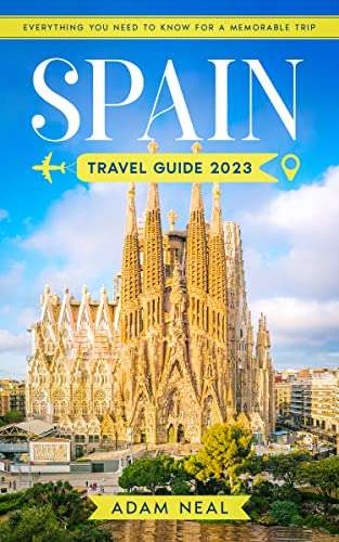 Spain Travel Guide 2023 : The Ultimate Pocket Guide Kindle Edition - Now Free @ Amazon
