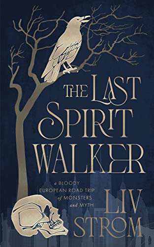 The Last Spiritwalker: A dark fantasy road trip Kindle Edition by Liv Strom - Free at Amazon