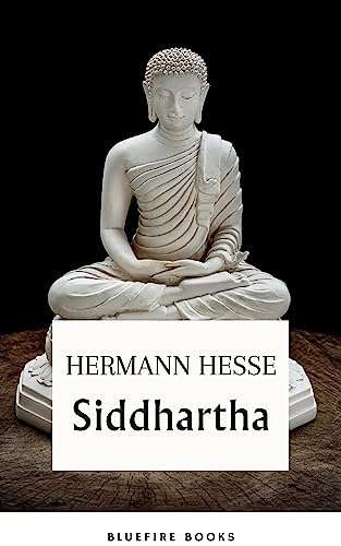 Siddhartha: Uncover the Path to Enlightenment - A Journey Beyond the Ordinary by Hermann Hesse Kindle Edition