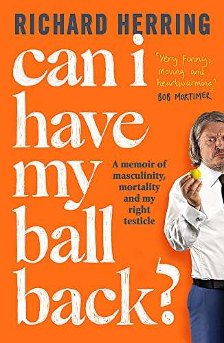 Richard Herring. Can I have my ball back? Kindle Edition