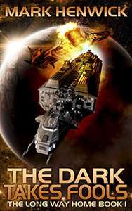 SciFi - Mark Henwick - The Dark Takes Fools: An Epic Space Opera Odyssey Series (The Long Way Home Book 1) Kindle Edition - Free @ Amazon