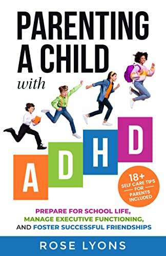 Parenting a Child with ADHD: How to Prepare Your Child for School Life (The ADHD Parent's Toolbox) - Kindle Edition