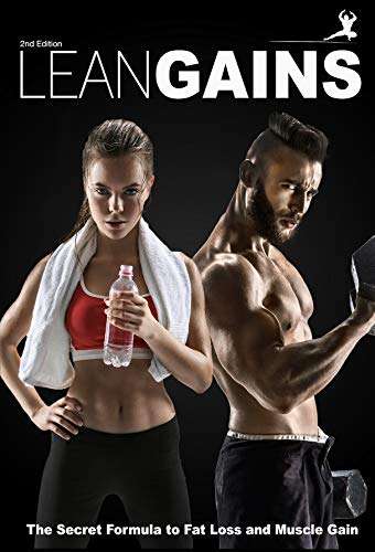 Lean Gains: The Secret Formula to Burning Fat and Building Muscle - Kindle Edition, Free @ Amazon