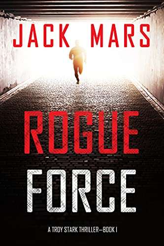 Rogue Force - A Troy Stark Thriller Book 1 Kindle Edition Free @ Amazon