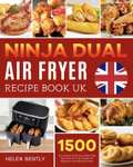 Ninja Dual Zone Air Fryer Cookbook UK 2023 Plus 2 other Ninja Books on Kindle - Free @ Amazon