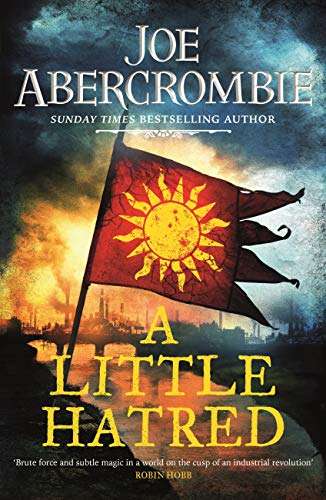 A Little Hatred (The Age of Madness Book 1) (Kindle Edition) by Joe Abercrombie 99p @ Amazon