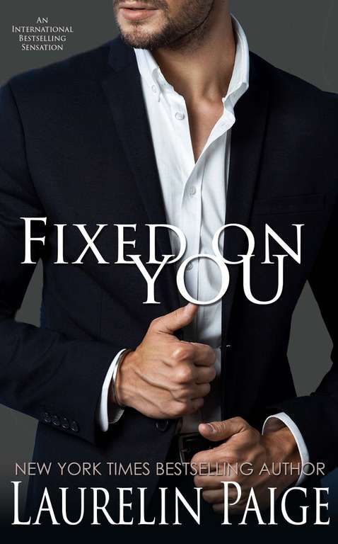 Fixed on You From New York Times Best selling Author Laurelin Paige - Kindle Edition