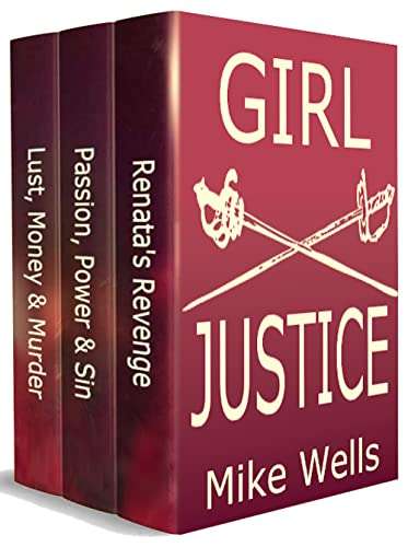 The Girl Justice Boxed Set: Three Novels of Female Revenge by Mike Wells FREE on Kindle @ Amazon
