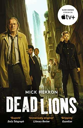 Dead Lions (Slough House Thriller 2) (Kindle Edition) by Mick Herron 99p @ Amazon