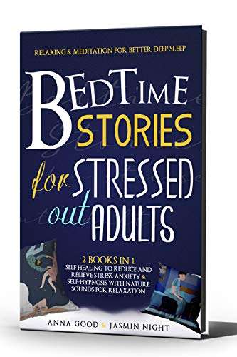 Bedtime Stories for Stressed Out Adults: Relaxing & Meditation for Better Deep Sleep, 2 books in 1 - FREE Kindle @ Amazon