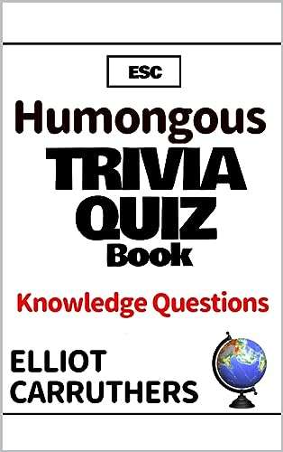 Humongous Trivia Quiz Book (2000 pages) : Knowledge Questions Kindle Edition