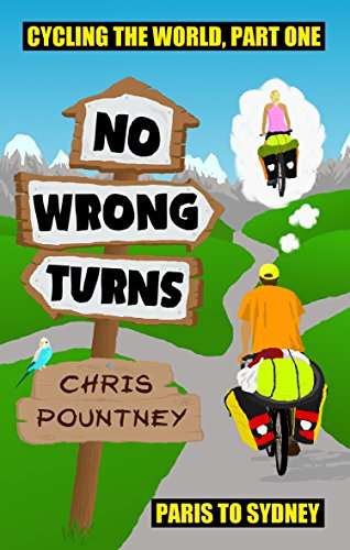 No Wrong Turns: Cycling the World, Part One: Paris to Sydney - Free Kindle Edition @ Amazon