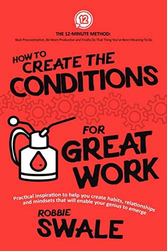How to Create the Conditions for Great Work - Kindle edition free @ Amazon