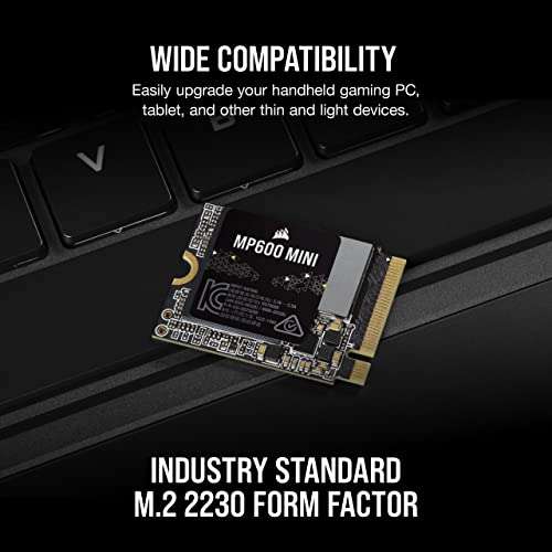 Corsair MP600 MINI 1TB M.2 NVMe PCIe x4 Gen4 2 SSD – M.2 2230 £108.18 (Usually dispatched within 4 to 6 weeks) Sold by Amazon US