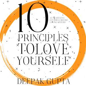 10 Principles To Love Yourself: How to Start your Day and Sleep Peacefully AudioBook
