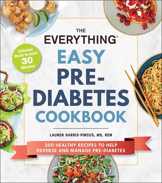The Everything Easy Pre-Diabetes Cookbook: 200 Healthy Recipes to Help Reverse and Manage Pre-Diabetes (Everything Series) - Kindle