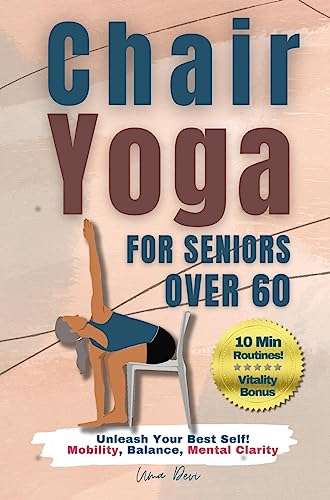 Chair Yoga for Seniors Over 60: Enhance Your Quality of Life in Just 10 Minutes a Day with This Illustrated Guide Kindle - Free @ Amazon