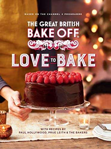 The Great British Bake Off: Love to Bake, Kindle Edition